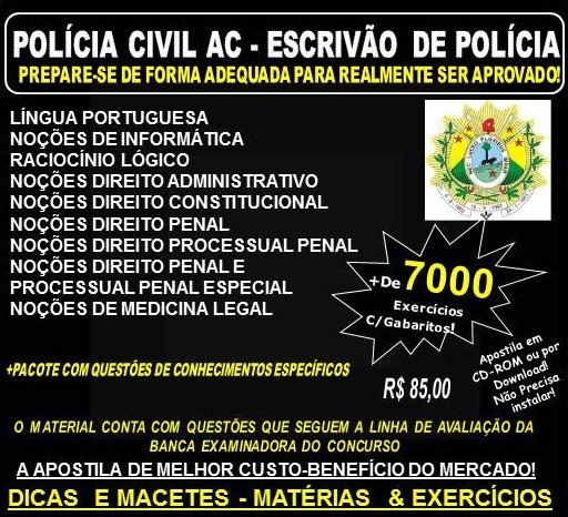 Apostila POLÍCIA CIVIL AC - ESCRIVÃO de POLÍCIA - Teoria + 7.000 Exercícios - Concurso 2017