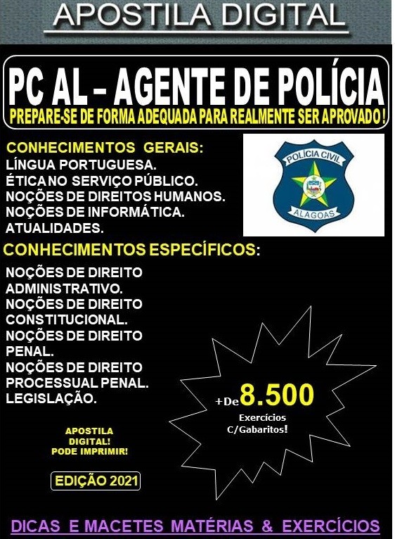 Apostila PC AL - AGENTE DE POLÍCIA  - Teoria + 8.500 Exercícios - Concurso 2021