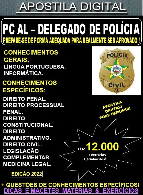 Apostila PC AL - DELEGADO de POLÍCIA - Teoria + 12.000 exercícios - Concurso 2023
