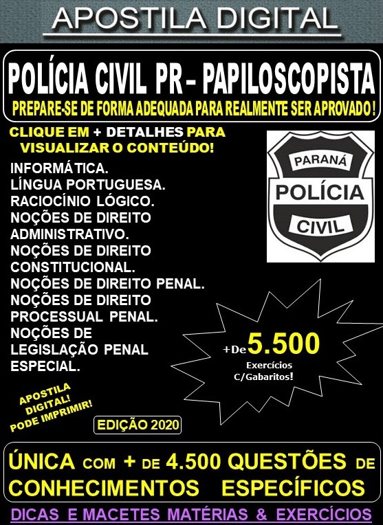 Apostila PC PR - PAPILOSCOPISTA - Teoria + 5.500 Exercícios - Concurso 2020