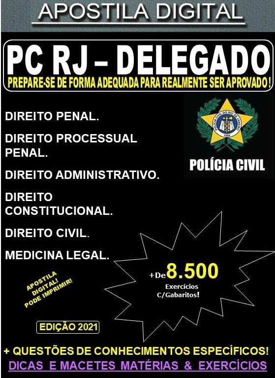 Apostila PC RJ - DELEGADO  - Teoria + 8.500 Exercícios - Concurso 2021