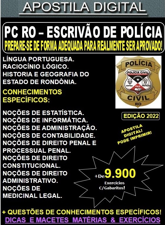 Apostila PC RO - ESCRIVÃO de POLÍCIA - Teoria + 9.900 Exercícios - Concurso 2022