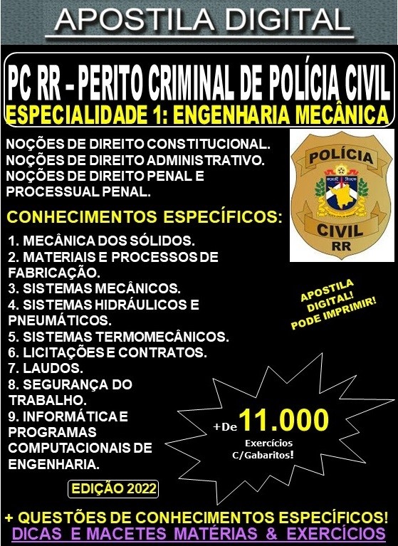 Apostila PC RR - PERITO CRIMINAL de POLÍCIA CIVIL - ESPECIALIDADE 1: ENGENHARIA MECÂNICA - Teoria + 11.000 exercícios - Concurso 2022