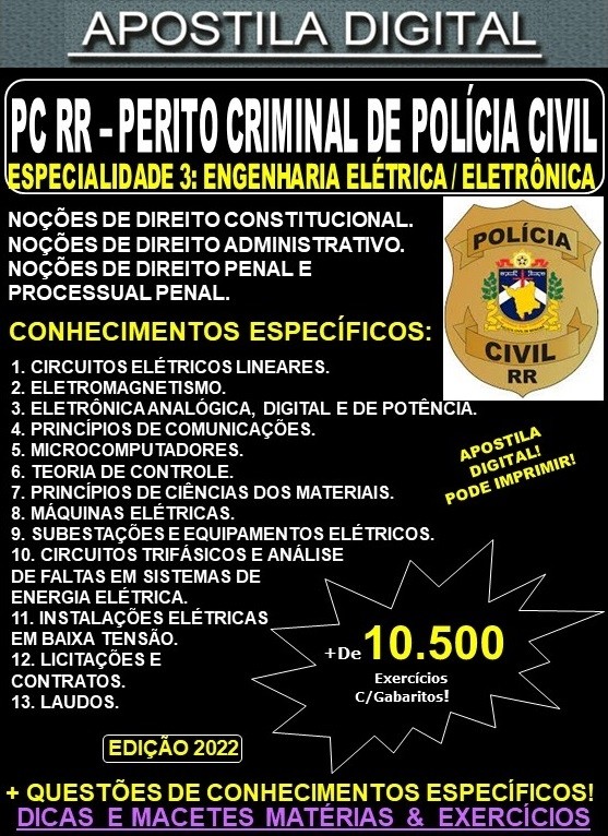 Apostila PC RR - PERITO CRIMINAL de POLÍCIA CIVIL - Especialidade 3: ENGENHARIA ELÉTRICA e ENGENHARIA ELETRÔNICA - Teoria + 10.500 exercícios - Concurso 2022
