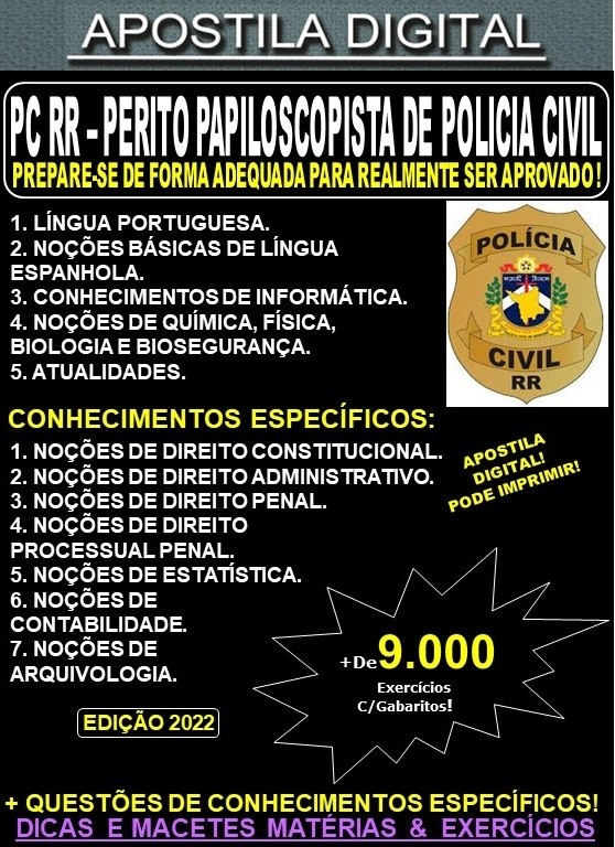 Apostila PC RR - PERITO PAPILOSCOPISTA de POLÍCIA CIVIL - Teoria + 9.000 exercícios - Concurso 2022