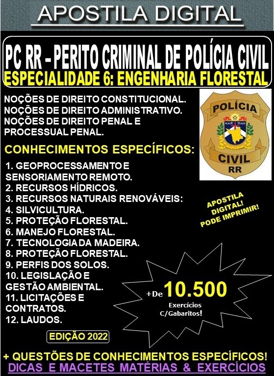Apostila PC RR - PERITO CRIMINAL DE POLÍCIA CIVIL - ESPECIALIDADE 6: ENGENHARIA FLORESTAL - Teoria + 10.500 exercícios - Concurso 2022