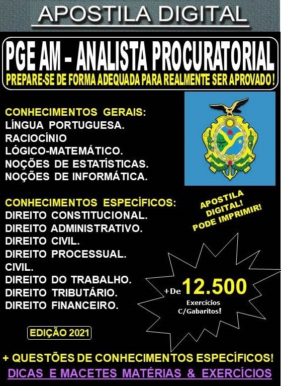 Apostila PGE AM - ANALISTA PROCURATORIAL  - Teoria + 12.500 Exercícios - Concurso 2022