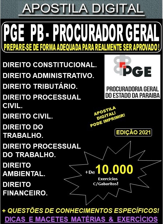 Apostila PGE PB - PROCURADOR GERAL do ESTADO da PARAÍBA - Teoria + 10.000 Exercícios - Concurso 2021