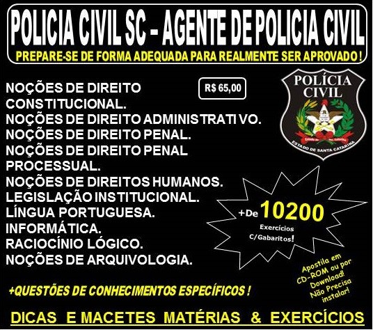  Apostila POLICIA CIVIL SC - AGENTE de POLICIA CIVIL - Teoria + 10.200 Exercícios - Concurso 2017