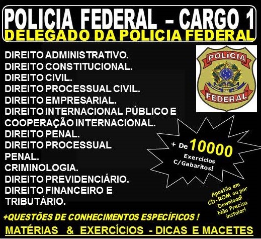 Apostila Policia Federal - Cargo 1: DELEGADO de POLÍCIA FEDERAL - Teoria + 10.000 Exercícios - Concurso 2021