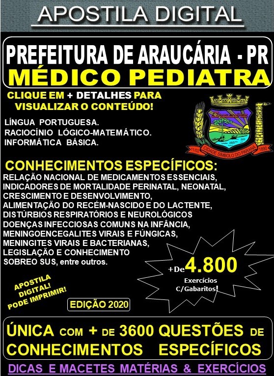 Apostila Prefeitura de Araucária PR - MÉDICO PEDIATRA - Teoria + 4.800 Exercícios - Concurso 2020