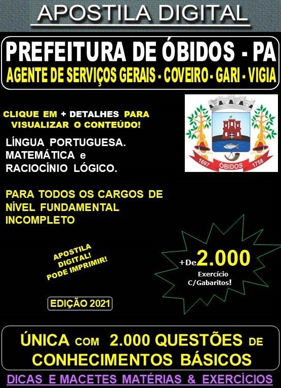Apostila Prefeitura de ÓBIDOS - AGENTE DE SERVIÇOS GERIAS - COVEIRO - GARI - VIGIA  - Teoria + 2.000 Exercícios - Concurso 2021