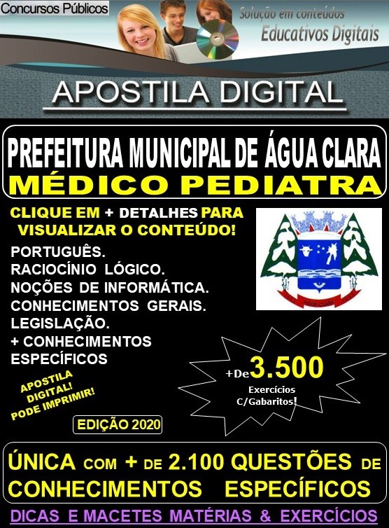 Apostila Prefeitura Municipal de Agua Clara MS - MÉDICO PEDIATRA - Teoria + 3.500 Exercícios - Concurso 2020