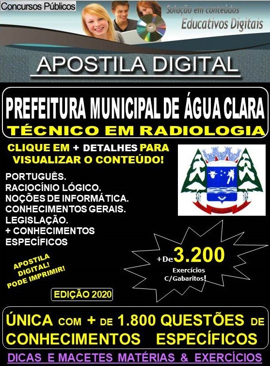 Apostila Prefeitura Municipal de Água Clara MS  -  TÉCNICO em RADIOLOGIA  - Teoria + 3.200 Exercícios - Concurso 2020