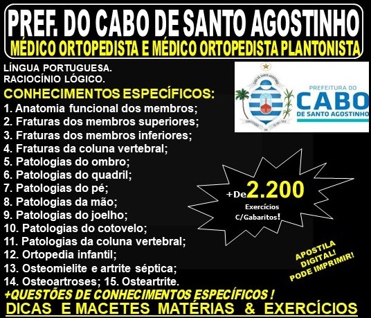 Apostila Prefeitura do Cabo de Santo Agostinho - MÉDICO ORTOPEDISTA e MÉDICO ORTOPEDISTA - PLANTONISTA - Teoria + 2.200 Exercícios - Concurso 2019