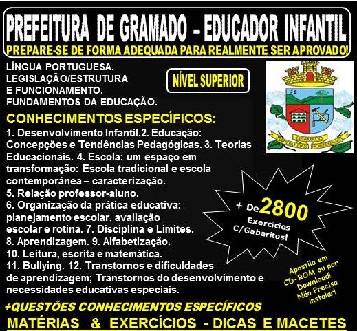 Apostila PREFEITURA de GRAMADO - EDUCADOR INFANTIL - Teoria + 2.800 Exercícios - Concurso 2018