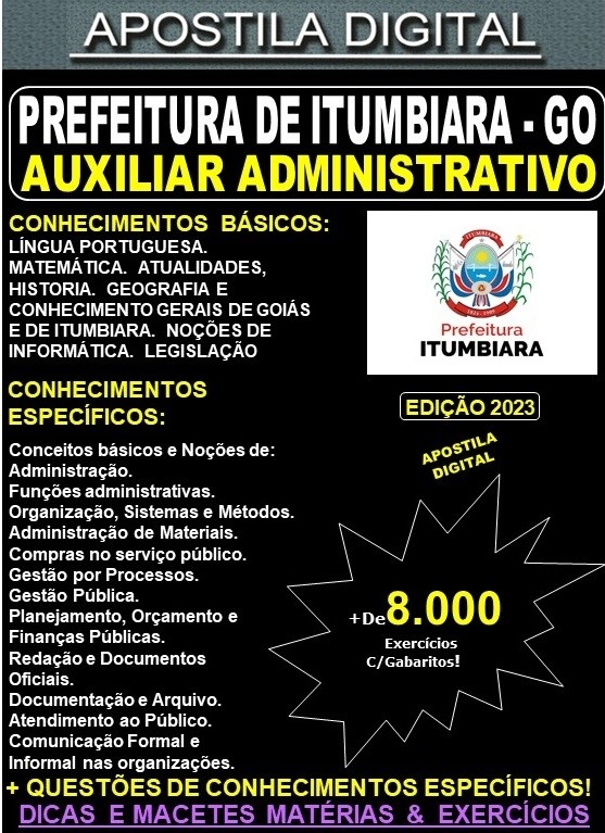 Apostila Prefeitura de ITUMBIARA - AUXILIAR ADMINISTRATIVO - Teoria + 8.000 Exercícios - Concurso 2023