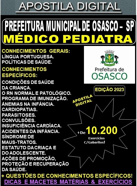 Apostila Prefeitura de OSASCO - MÉDICO PEDIATRA - Teoria + 10.200 Exercícios - Concurso 2023