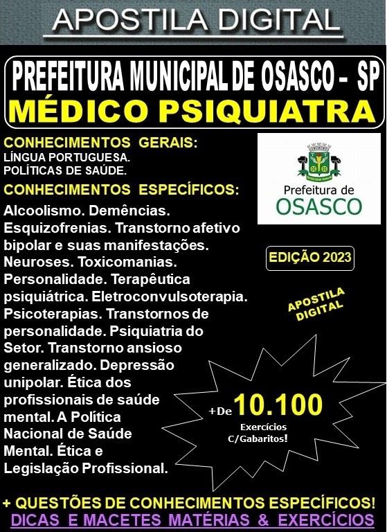 Apostila Prefeitura de OSASCO - MÉDICO PSIQUIATRA - Teoria + 10.100 Exercícios - Concurso 2023