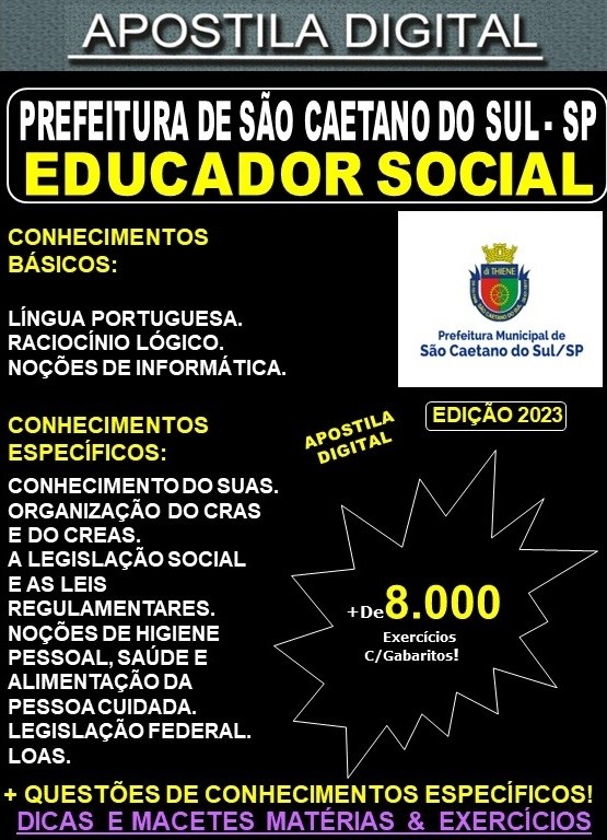 Apostila Pref São Caetano do Sul - EDUCADOR SOCIAL - Teoria + 8.000 Exercícios - Concurso 2023