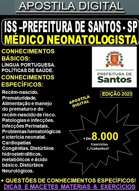 Apostila ISS Prefeitura de Santos  - MÉDICO NEONATOLOGISTA - Teoria +8.000 Exercícios - Concurso 2023