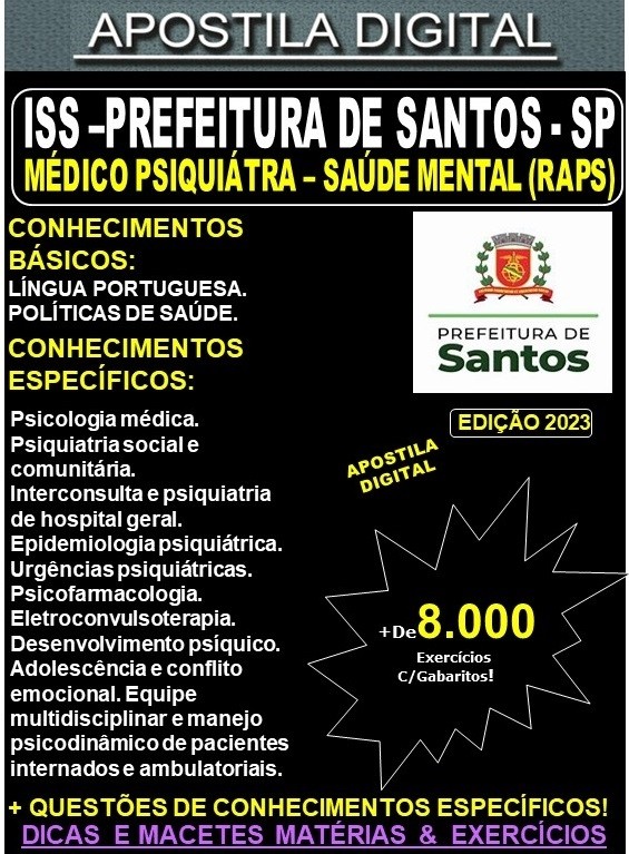 Apostila ISS Prefeitura de Santos - MÉDICO PSIQUIÁTRA - Saúde Mental (RAPS) Teoria +8.000 Exercícios - Concurso 2023