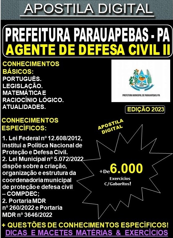 Apostila PREF. PARAUAPEBAS - AGENTE de DEFESA CIVIL II - Teoria + 6.000 Exercícios - Concurso 2023