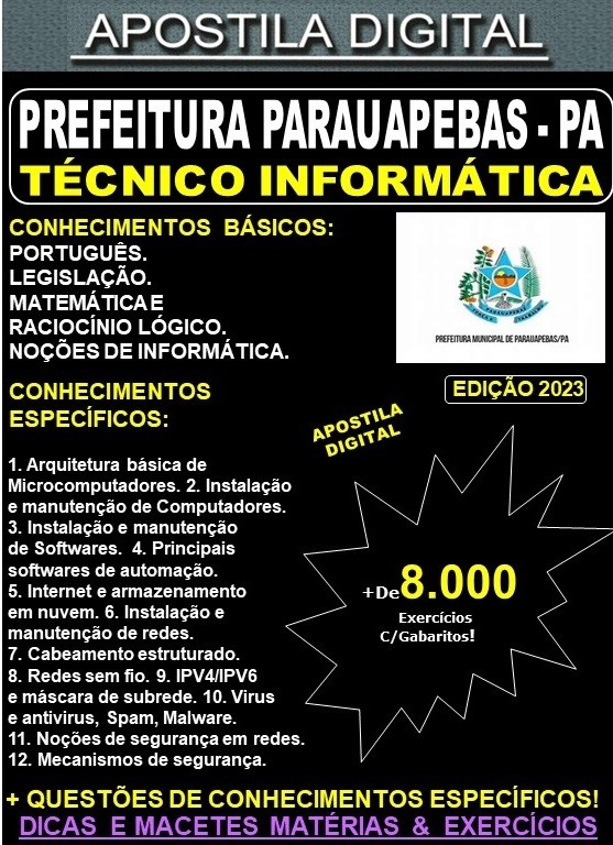 Apostila PREF. PARAUAPEBAS - TÉCNICO INFORMÁTICA - Teoria + 8.000 Exercícios - Concurso 2023