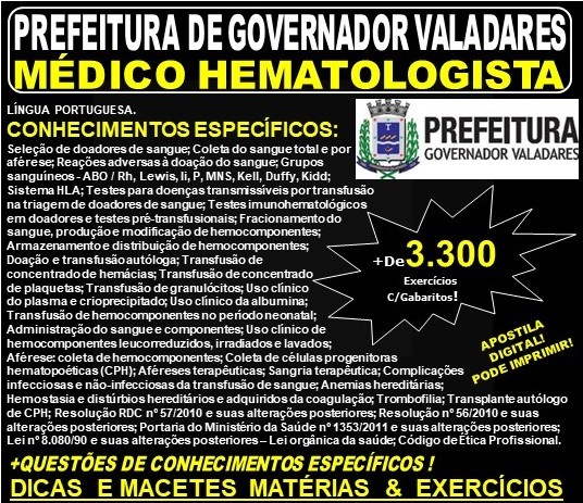 Apostila Prefeitura Municipal de Governador Valadares MG - MÉDICO HEMATOLOGISTA - Teoria + 3.300 Exercícios - Concurso 2019
