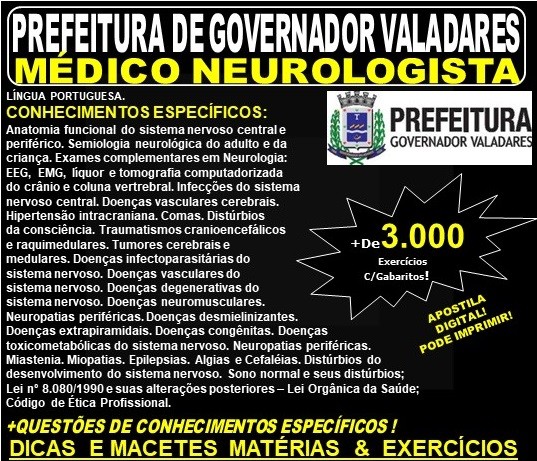Apostila Prefeitura Municipal de Governador Valadares MG - MÉDICO NEUROLOGISTA - Teoria + 3.000 Exercícios - Concurso 2019