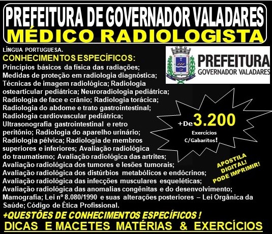 Apostila Prefeitura Municipal de Governador Valadares MG - MÉDICO RADIOLOGISTA - Teoria + 3.200 Exercícios - Concurso 2019