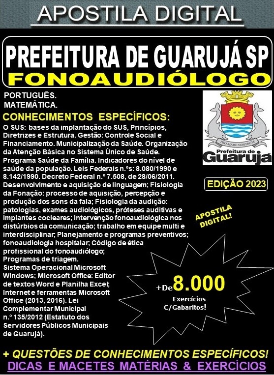 Apostila PREFEITURA de GUARUJÁ - FONOAUDIÓLOGO - Teoria + 8.000 Exercícios - Concurso 2023