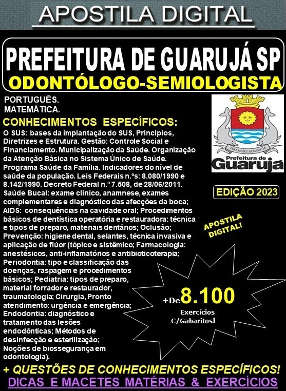 Apostila PREFEITURA de GUARUJÁ - ODONTÓLOGO-SEMIOLOGISTA - Teoria + 8.100 Exercícios - Concurso 2023