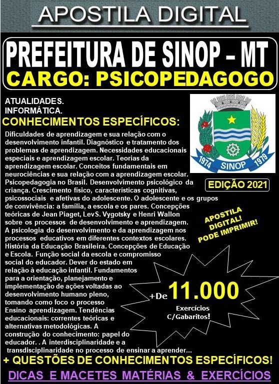Apostila PREFEITURA de SINOP MT - PSICOPEDAGOGO - Teoria + 11.000 Exercícios - Concurso 2021