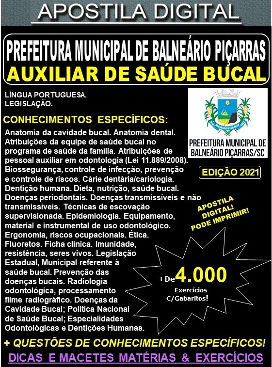 Apostila Prefeitura de BALNEÁRIO PIÇARRAS - AUXILIAR de SAÚDE BUCAL - Teoria +  4.000 Exercícios - Concurso 2021