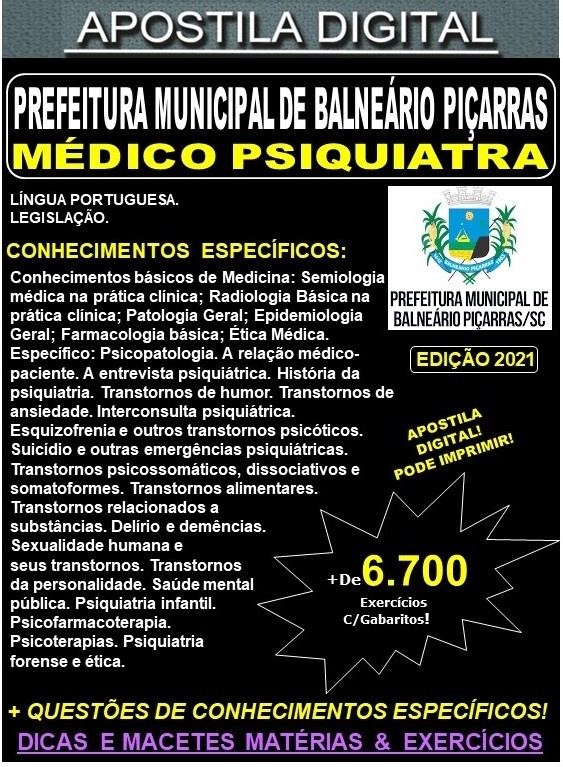 Apostila Prefeitura de BALNEÁRIO PIÇARRAS - MÉDICO PSIQUIATRA  - Teoria +  6.700 Exercícios - Concurso 2021