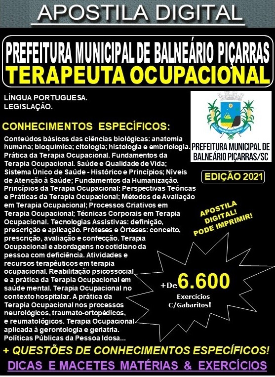 Apostila Prefeitura de BALNEÁRIO PIÇARRAS - TERAPEUTA OCUPACIONAL  - Teoria +  6.600 Exercícios - Concurso 2021
