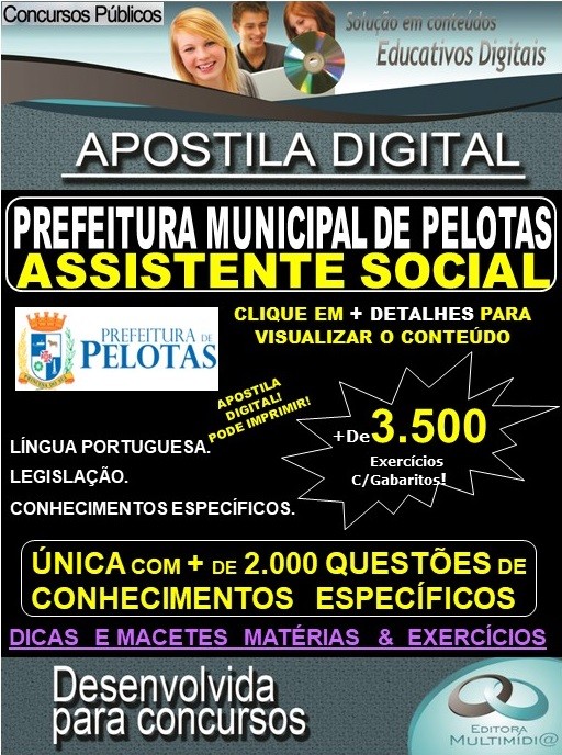 Apostila Prefeitura Municipal de Pelotas - ASSISTENTE SOCIAL - Teoria + 3.500 Exercícios - Concurso 2019