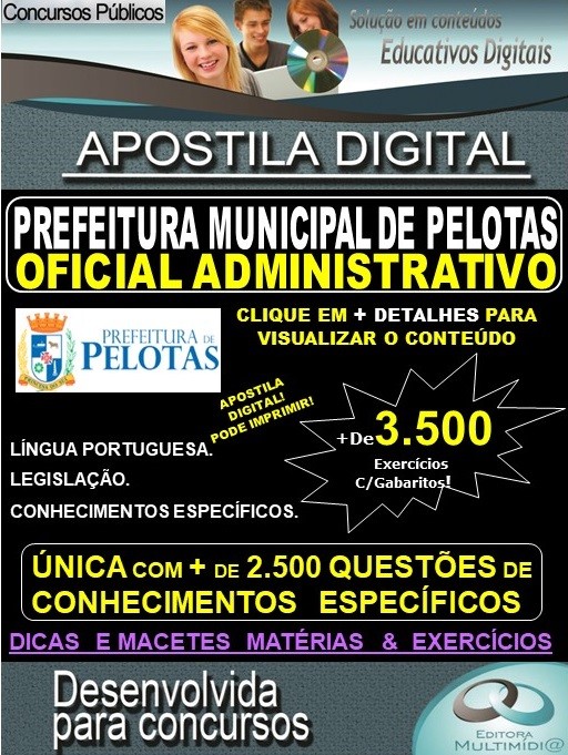 Apostila Prefeitura Municipal de Pelotas - OFICIAL ADMINISTRATIVO - Teoria + 3.500 Exercícios - Concurso 2019