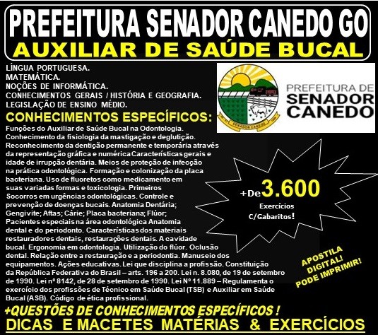 Apostila Prefeitura de Senador Canedo GO - AUXILIAR de SAÚDE BUCAL - Teoria + 3.600 Exercícios - Concurso 2019