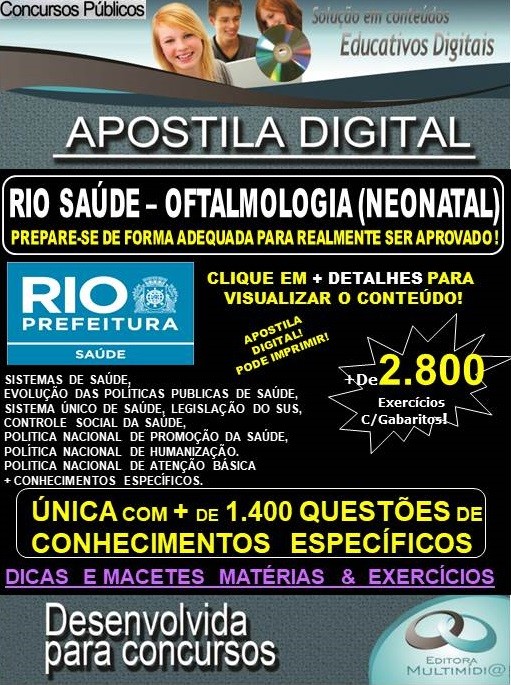 Apostila RIO SAÚDE - MÉDICO OFTALMOLOGIA (NEONATAL)  - Teoria + 2.800 exercícios - Concurso 2019