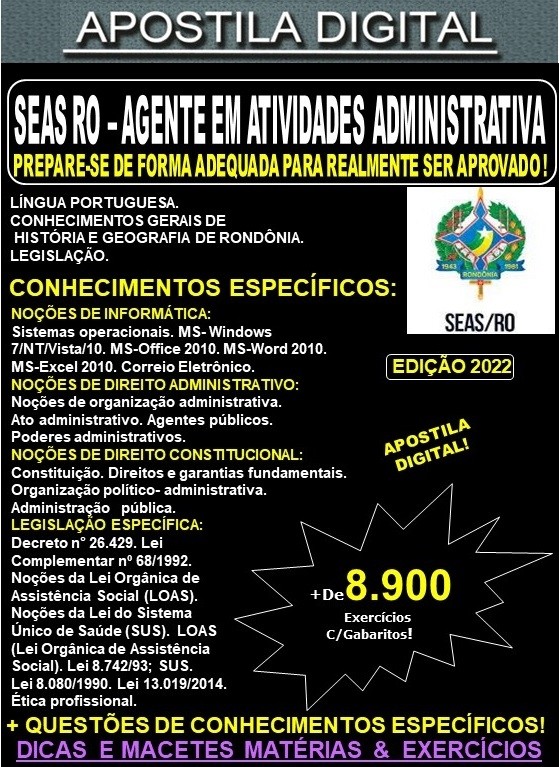 Apostila SEAS RO - AGENTE EM ATIVIDADES ADMINISTRATIVAS - Teoria + 8.900 Exercícios - Concurso 2022