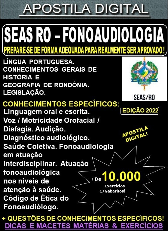 Apostila SEAS RO - FONOAUDIOLOGIA - Teoria + 10.000 Exercícios - Concurso 2022