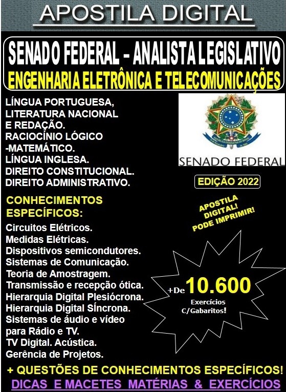 Apostila SENADO FEDERAL - Analista Legislativo - ENGENHARIA ELETRÔNICA e TELECOMUNICAÇÕES - Teoria + 10.600 Exercícios - Concurso 2022