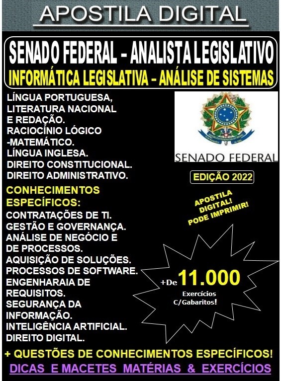 Apostila SENADO FEDERAL - Analista Legislativo - INFORMÁTICA LEGISLATIVA - ANÁLISE DE SISTEMAS - Teoria + 11.000 Exercícios - Concurso 2022