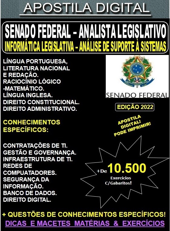 Apostila SENADO FEDERAL - Analista Legislativo - INFORMÁTICA LEGISLATIVA - ANÁLISE de SUPORTE À SISTEMAS - Teoria + 10.500 Exercícios - Concurso 2022