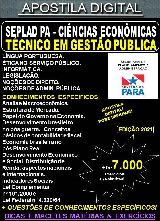 Apostila SEPLAD PA - TÉCNICO em GESTÃO PÚBLICA - CIÊNCIAS ECONÔMICAS - Teoria +  7.000 Exercícios - Concurso 2021