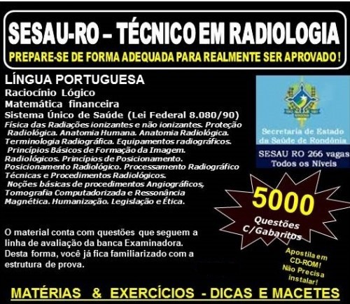 Apostila SESAU RO - TÉCNICO em RADIOLOGIA - Teoria + 5.000 Exercícios - Concurso 2017