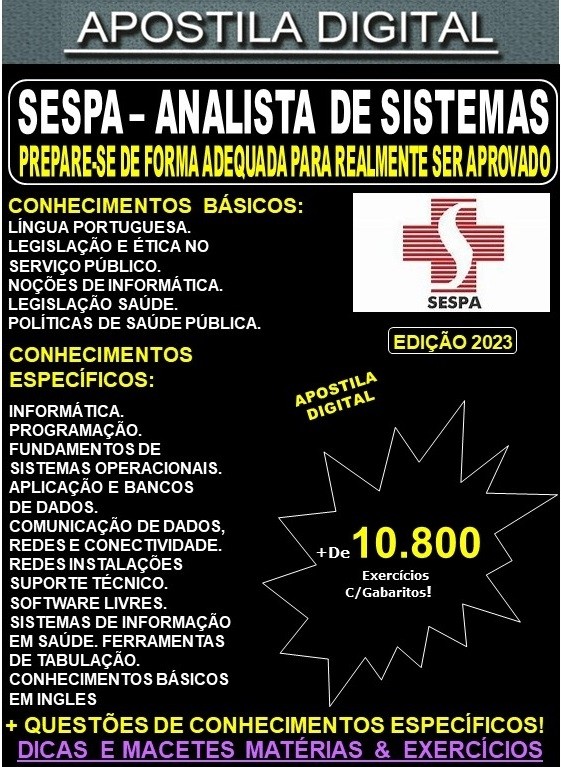 Apostila SESPA - ANALISTA de SISTEMAS - Teoria + 10.800 Exercícios - Concurso 2023