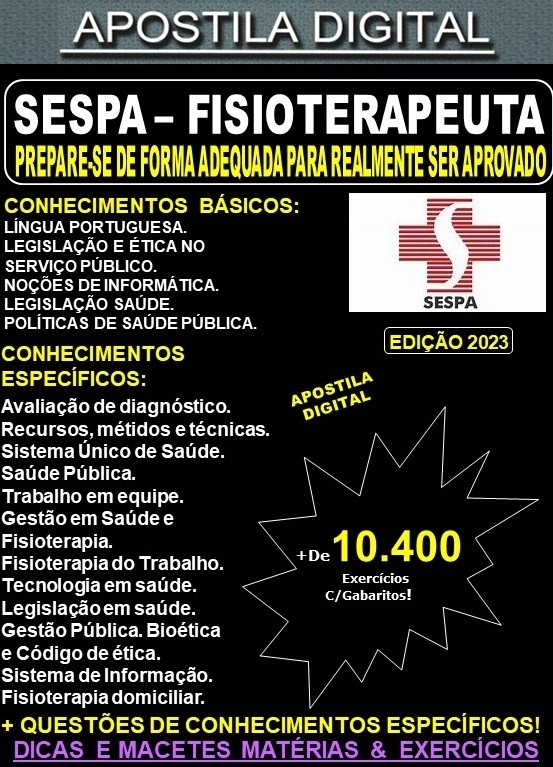 Apostila SESPA - FISIOTERAPEUTA - Teoria + 10.400 Exercícios - Concurso 2023